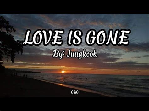 love is gone lyrics|love is gone lyrics jungkook.